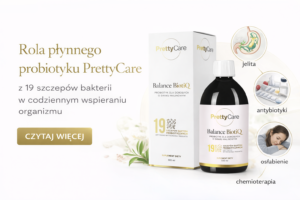 Dlaczego codzienna suplementacja płynnym probiotykiem PrettyCare ma znaczenie dla całego organizmu?
